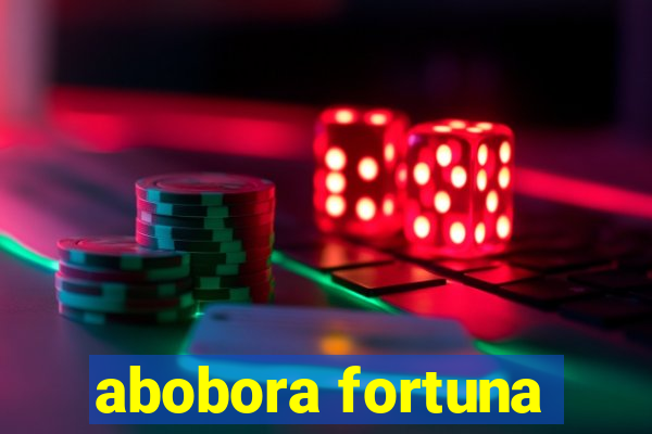 abobora fortuna